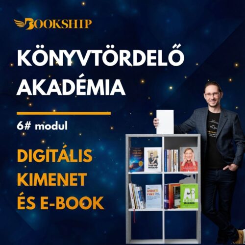 Könyvtördelő Akadémia | 6# modul – DIGITÁLIS KIMENET ÉS E-BOOK